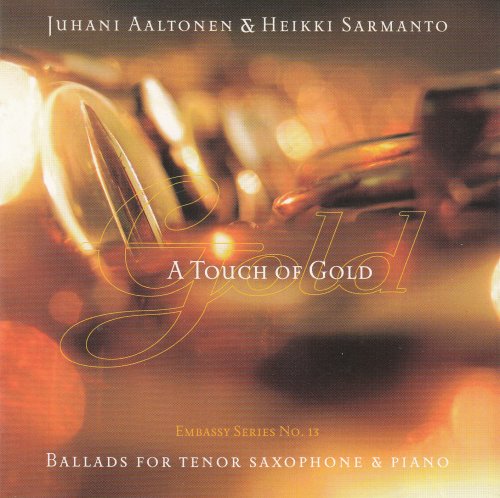 Juhani Aaltonen & Heikki Sarmanto - Touch of gold (2004)
