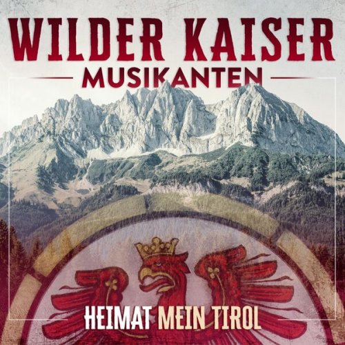 Wilder Kaiser Musikanten - Heimat mein Tirol (2023) Hi-Res