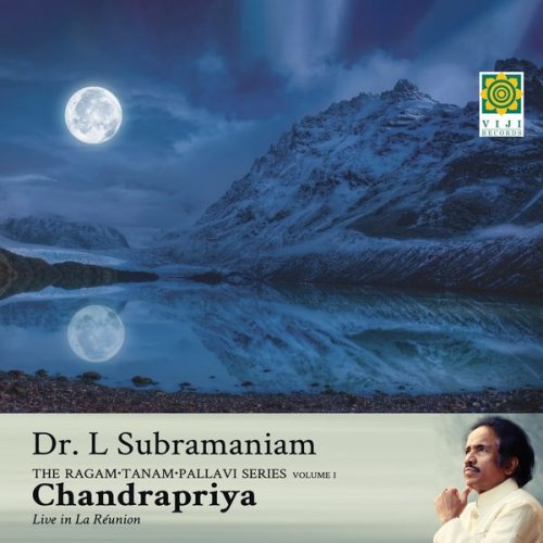 Dr. L. Subramaniam - Chandrapriya (2021)