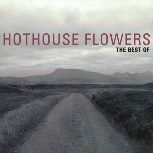 Hothouse Flowers - The Best Of Hothouse Flowers (2000)