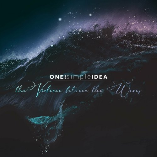 One! Simple Idea - The Violence Between the Waves (2023)