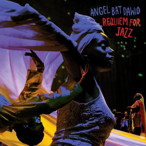 Angel Bat Dawid - Requiem for Jazz (2023) [Hi-Res]