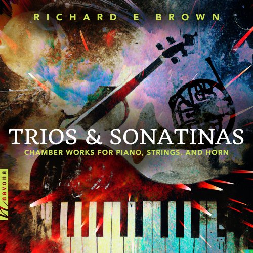Trio Casals, Ovidiu Marinescu, Anna Kislitsyna - Richard E Brown: Trios & Sonatinas (2023)