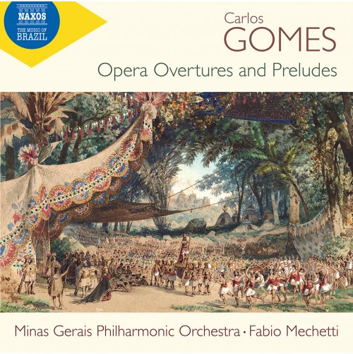 Minas Gerais Philharmonic Orchestra, Fabio Mechetti - Gomes: Opera Overtures & Preludes (2023)