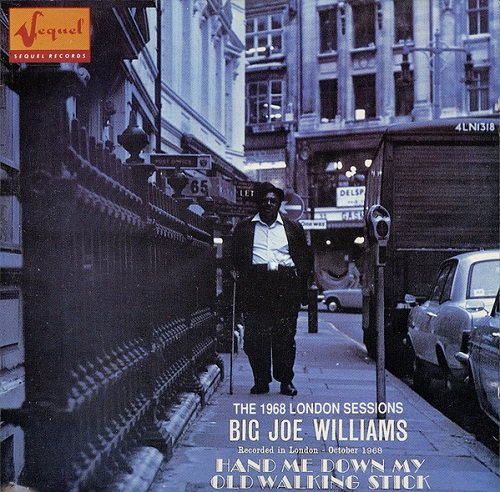 Big Joe Williams - Hand Me Down My Old Walking Stick (The 1968 London Sessions) (1969/1992)