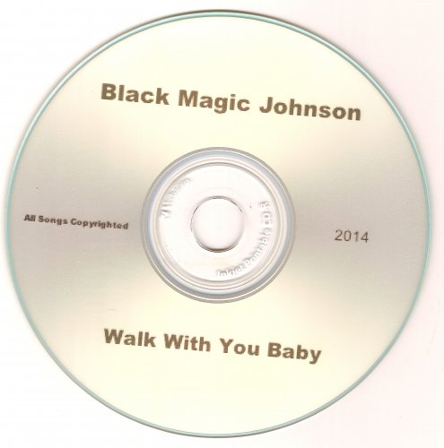 Black Magic Johnson - Walk With You Baby (2014)