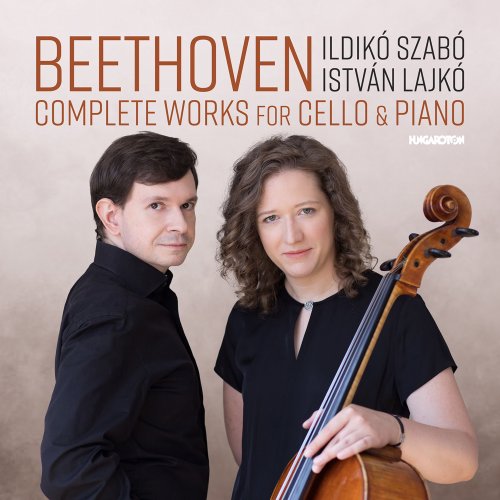 Ildikó Szabó, István Lajkó - Beethoven: Complete works for cello and piano (2023)