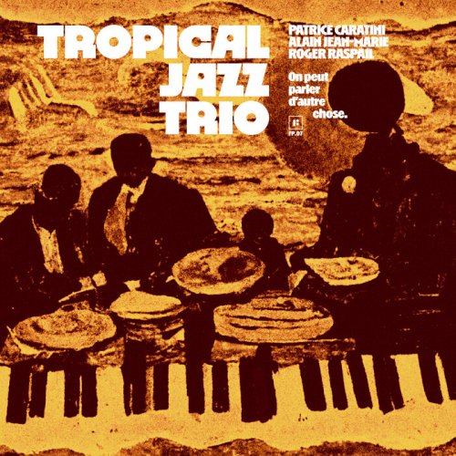 Tropical Jazz Trio - On peut parler d'autre chose. (2023) [Hi-Res]