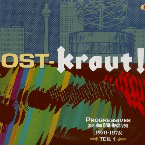 VA - Ost-Kraut! Progressives aus den DDR-Archiven (1970-1975), Teil 1 (2022)