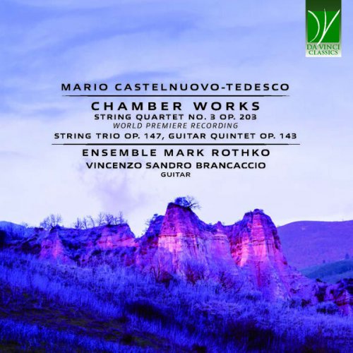 Ensemble Mark Rothko & Sandro Brancaccio - Mario Castelnuovo-Tedesco: Chamber Works (2023)