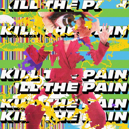 Kill The Pain - Kill The Pain (2023) Hi Res