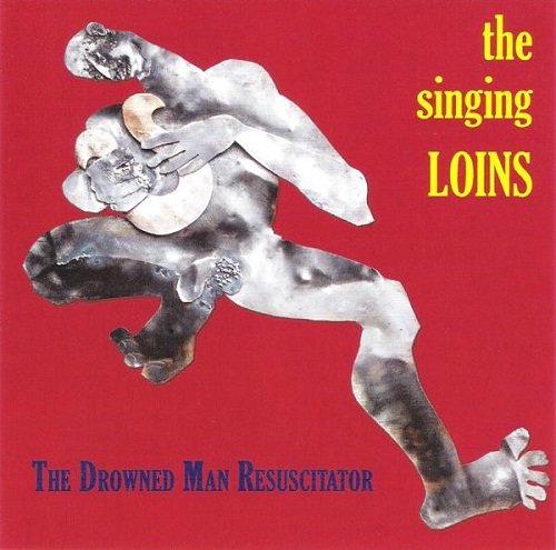 The Singing Loins - The Drowned Man Resuscitator (2007)