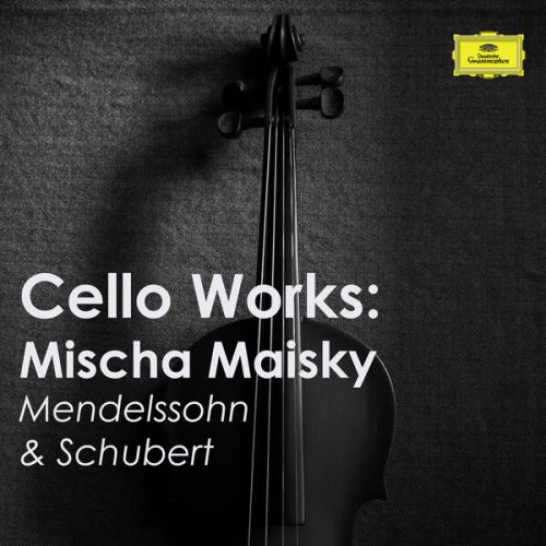 Mischa Maisky - Cello Works: Mischa Maisky. Mendelssohn & Schubert (2023)