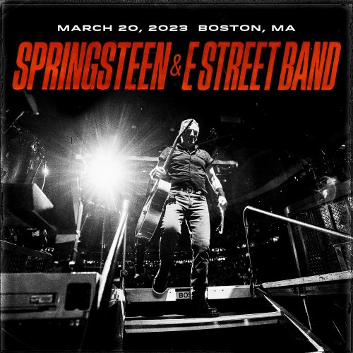 Bruce Springsteen & The E-Street Band - 2023-03-20 TD Garden, Boston, MA (2023)