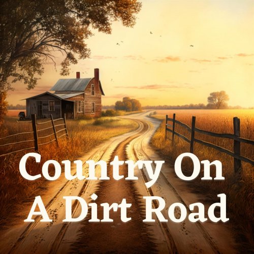 VA - Country on a Dirt Road (2023)