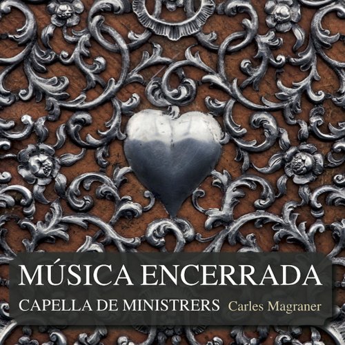 Capella De Ministrers, Carles Magraner, Mara Aranda - Música Encerrada (2014)