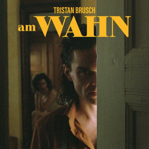 Tristan Brusch - Am Wahn (2023) Hi-Res