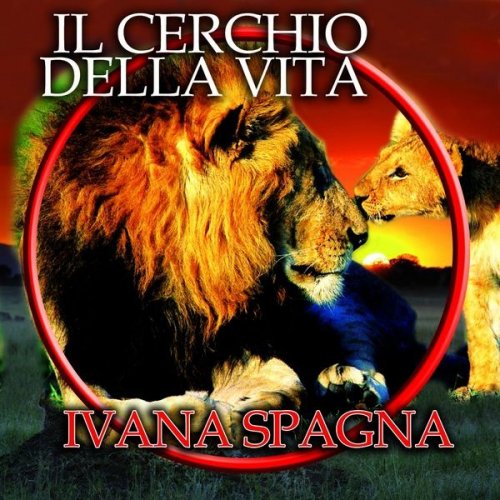 Ivana Spagna - Il Cerchio Della Vita (2012)