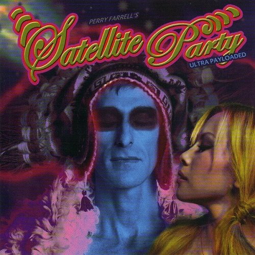 Perry Farrell's Satellite Party - Ultra Payloaded (2007)