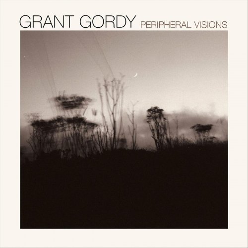 Grant Gordy - Peripheral Visions (2023)