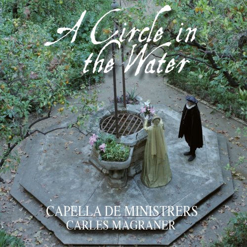 Capella De Ministrers, Carles Magraner - A Circle in the Water (2019)