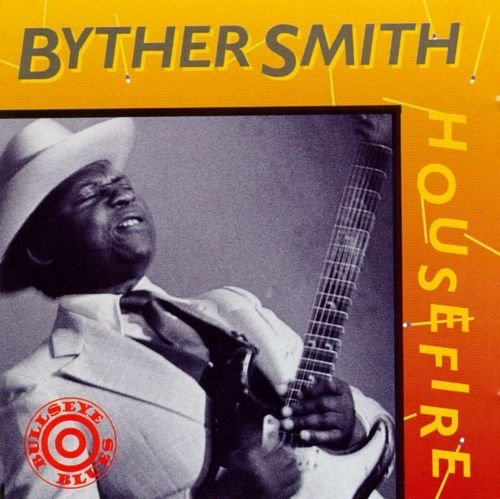 Byther Smith - Housefire (1984)