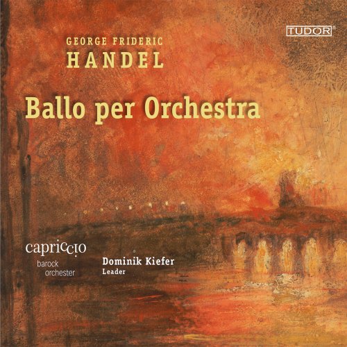 Capriccio Barockorchester, Dominik Kiefer - Handel: Ballo per Orchestra (2022)