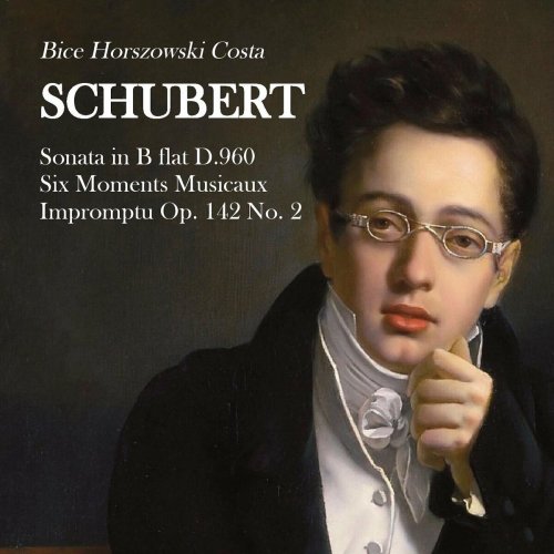 Bice Horszowski Costa - Schubert: Piano Sonata in B Flat / Six Moments Musicaux / Impromptu Op. 142 No. 2 (2023)