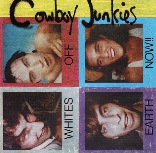 Cowboy Junkies - Whites Off Earth Now!! (1986) Lossless