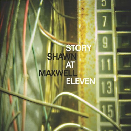 Shawn Maxwell - Story at Eleven (2023)