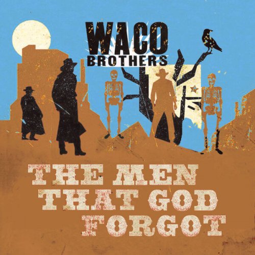 Waco Brothers - The Men That God Forgot (2023)