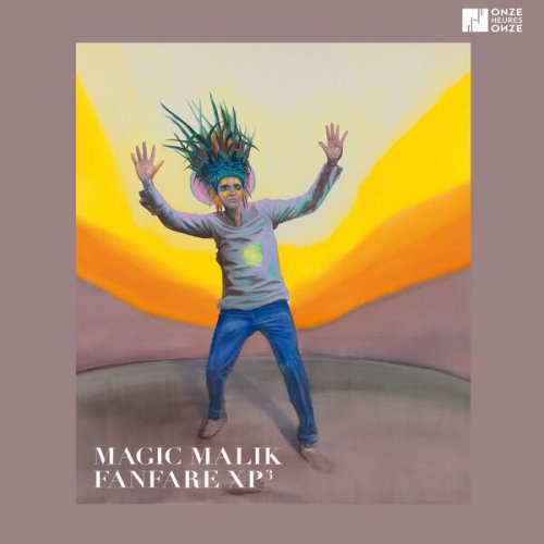 Magic Malik - Magic Malik Fanfare XP, Vol. 3 (2023) [Hi-Res]