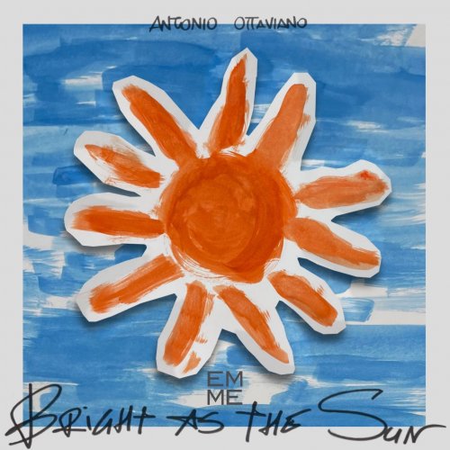 Antonio Ottaviano - Bright as the Sun (2023) [Hi-Res]