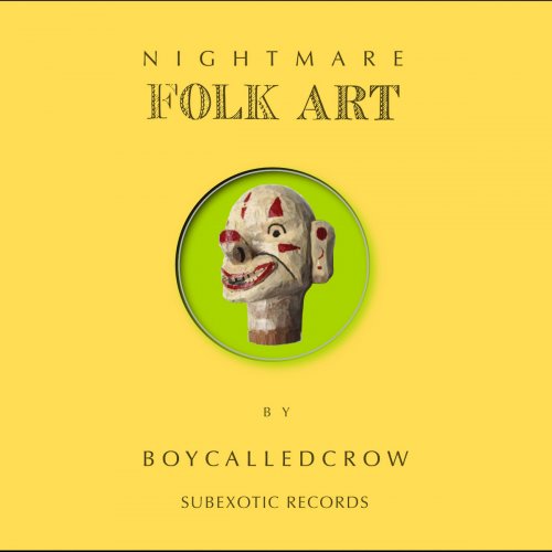 Boycalledcrow - Nightmare Folk Art (2023) [Hi-Res]