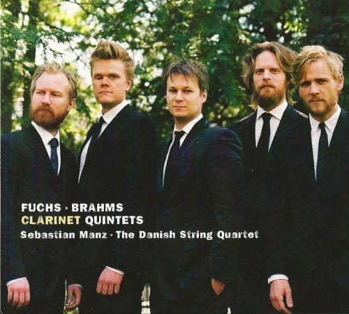 Sebastian Manz, The Danish String Quartet - Fuchs, Brahms: Clarinet Quintets (2014) CD-Rip