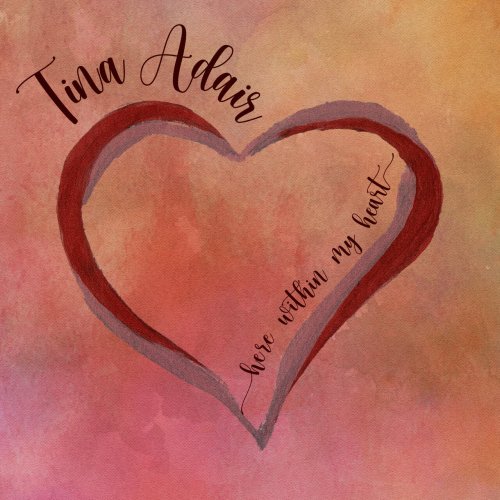 Tina Adair - Here Within My Heart (2023)
