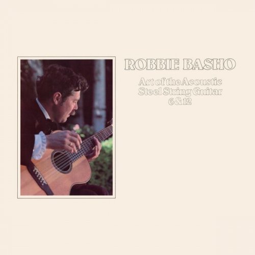 Robbie Basho - Art of the Acoustic Steel String Guitar 6 & 12 (1979) [Hi-Res]