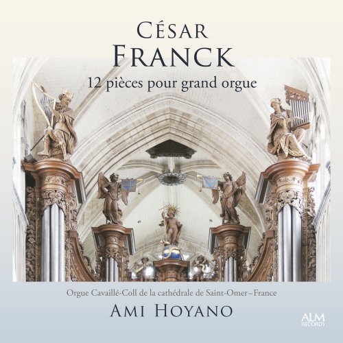 Ami Hoyano - César Franck: 12 pièces pour grand orgue (2023)