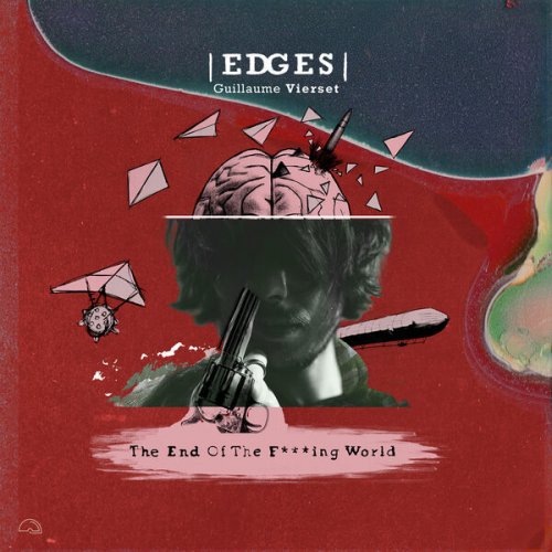 Edges & Guillaume Vierset - The End Of The F***ing World (2023)