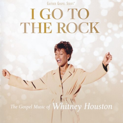 Whitney Houston - I Go To The Rock: The Gospel Music Of Whitney Houston (2023) CD-Rip