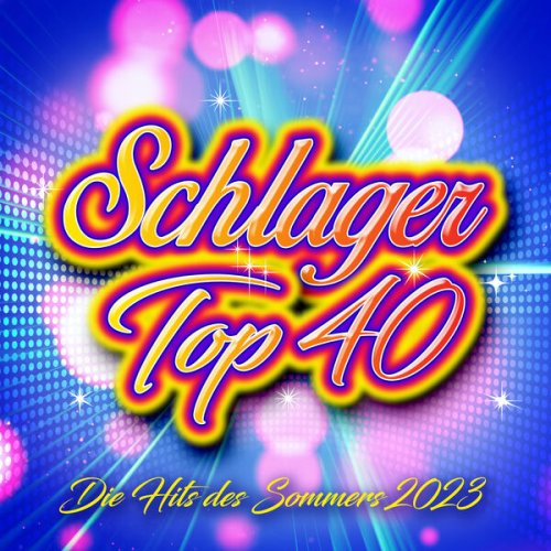 VA - Schlager Top 40 - Die Hits des Sommers 2023 (2023)