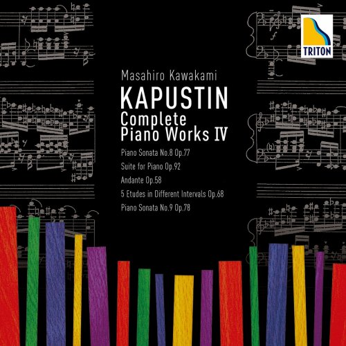 Masahiro Kawakami - Kapustin Complete Piano Works IV - Piano Sonata No.8, No.9 (2020)