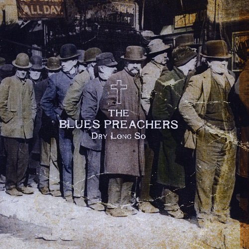 The Blues Preachers - Dry Long So (2009)