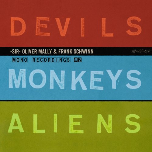 "Sir" Oliver Mally, Frank Schwinn - Devils Monkeys Aliens (2013)