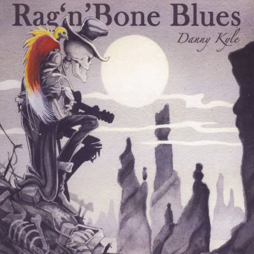 Danny Kyle - Rag 'n' Bone Blues (2013)