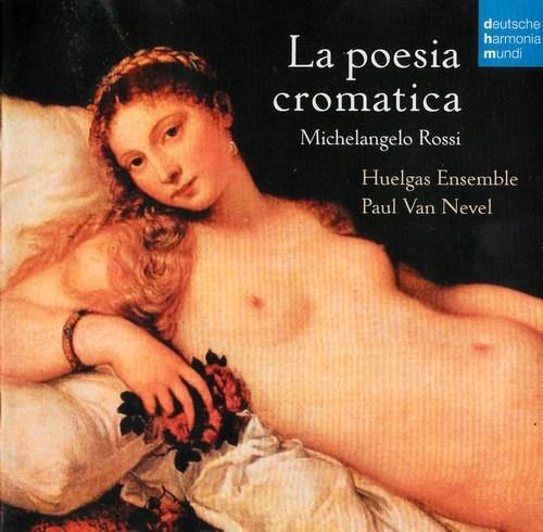 Huelgas Ensemble, Paul Van Nevel - Michelangelo Rossi: La poesia cromatica (2009) CD-Rip
