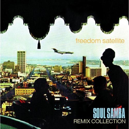 Freedom Satellite - Soul Samba Remix Collection (2001)