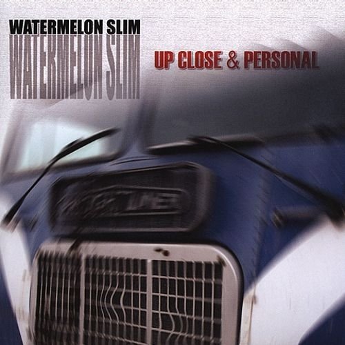 Watermelon Slim - Up Close & Personal (2004)