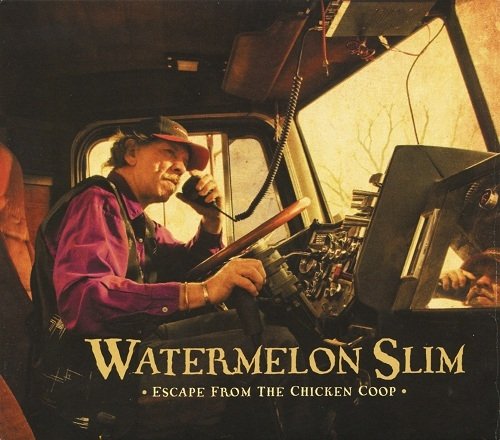 Watermelon Slim - Escape From The Chicken Coop (2009)