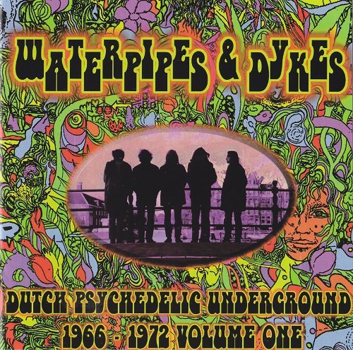 Various Artist - Waterpipes & Dykes - Dutch Psychedelic Underground 1966 - 1972 Volume One (1998)